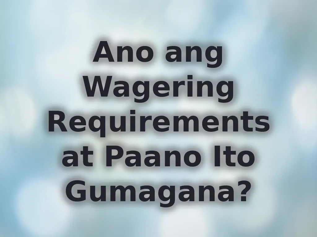 Understanding Wagering Requirements